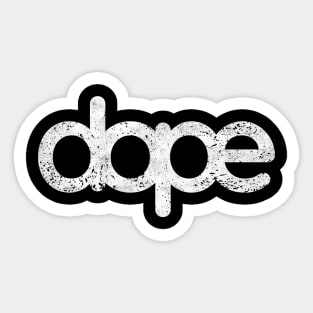 Dope – Vintage Distressed Aesthetic Sticker